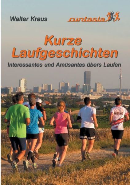 Cover for Walter Kraus · Kurze Laufgeschichten: Interessantes und Amusantes ubers Laufen (Paperback Book) (2020)