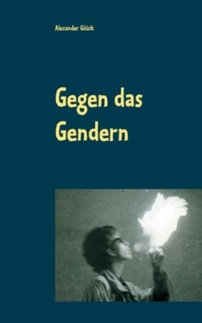 Cover for Glück · Gegen das Gendern (Gendersprache) (N/A) (2021)