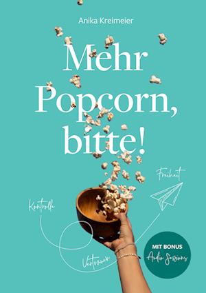 Cover for Anika Kreimeier · Mehr Popcorn, bitte! (Book) (2024)