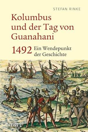 Cover for Stefan Rinke · Kolumbus und der Tag von Guanahani (Gebundenes Buch) (2013)