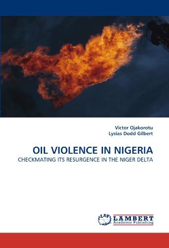 Cover for Lysias Dodd Gilbert · Oil Violence in Nigeria: Checkmating Its Resurgence in the Niger Delta (Paperback Book) (2010)