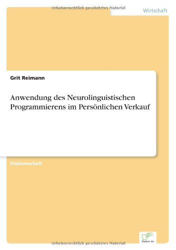 Cover for Grit Reimann · Anwendung des Neurolinguistischen Programmierens im Persoenlichen Verkauf (Pocketbok) [German edition] (1998)