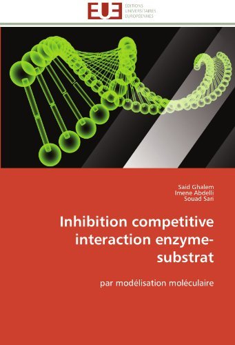 Cover for Souad Sari · Inhibition Competitive  Interaction Enzyme-substrat: Par Modélisation Moléculaire (Paperback Book) [French edition] (2018)