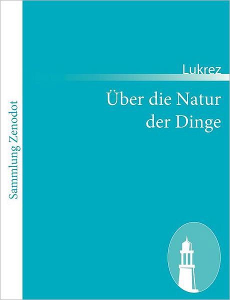 Cover for Lukrez · Über Die Natur Der Dinge (Taschenbuch) [German edition] (2011)