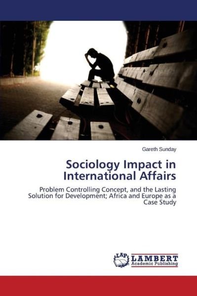 Cover for Sunday Gareth · Sociology Impact in International Affairs (Paperback Book) (2015)