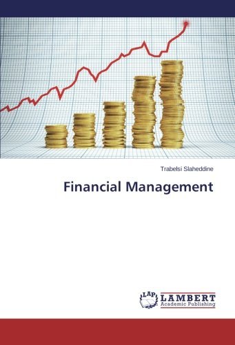 Financial Management - Trabelsi Slaheddine - Books - LAP LAMBERT Academic Publishing - 9783846514689 - March 2, 2014