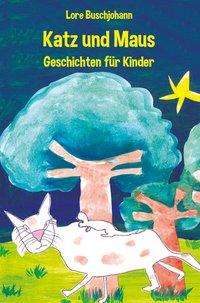 Cover for Buschjohann · Katz und Maus - Geschichten (Book) (2019)