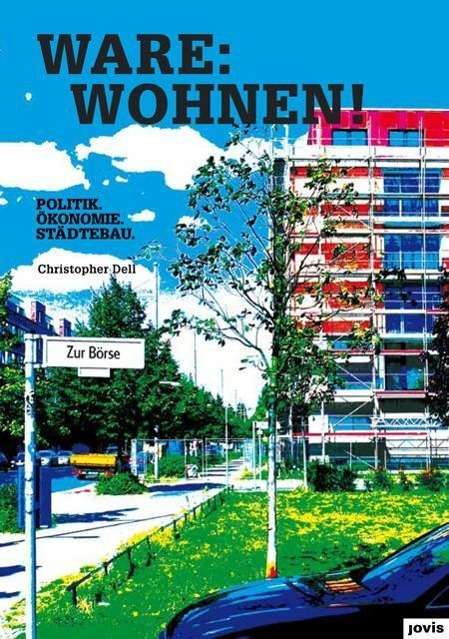 Cover for Christopher Dell · Ware: Wohnen: Politik. Okonomie. Stadtebau (Hardcover bog) (2013)