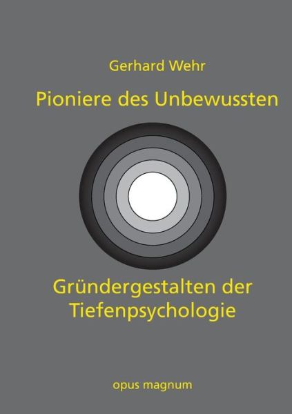 Cover for Gerhard Wehr · Pioniere Des Unbewussten (Taschenbuch) [German edition] (2013)