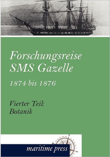 Forschungsreise SMS Gazelle 1874 bis 1876 - Reichs-marine-amt - Książki - Europaischer Hochschulverlag Gmbh & Co. - 9783954271689 - 5 czerwca 2012