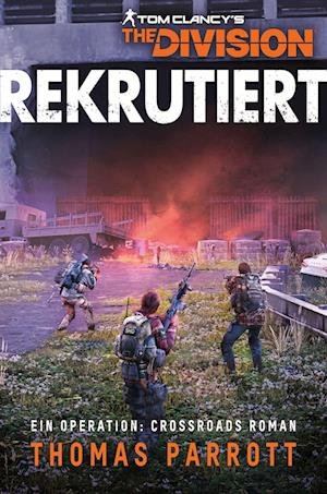 Cover for Thomas Parrott · Tom Clancy's The Division: Rekrutiert (Taschenbuch) (2022)