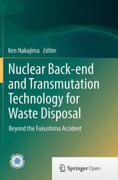 Cover for Nuclear Back-end and Transmutation Technology for Waste Disposal: Beyond the Fukushima Accident (Pocketbok) [Softcover reprint of the original 1st ed. 2015 edition] (2016)