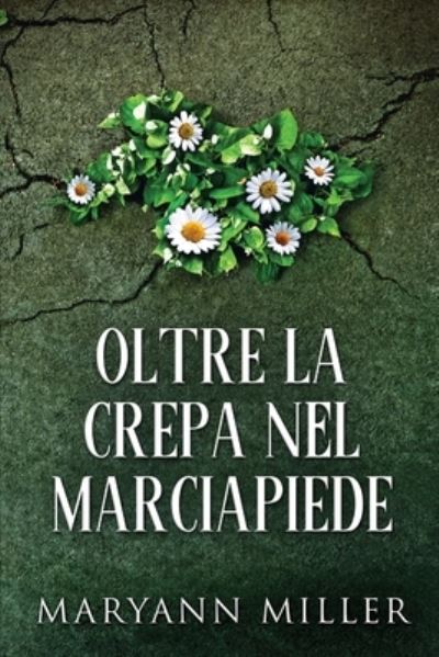 Cover for Maryann Miller · Oltre La Crepa Nel Marciapiede (Paperback Book) (2021)