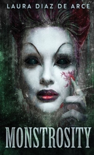 Cover for Laura Diaz de Arce · Monstrosity (Hardcover bog) (2021)