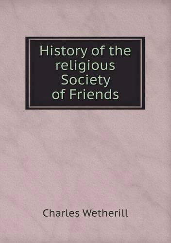 Cover for Charles Wetherill · History of the Religious Society of Friends (Paperback Book) (2013)