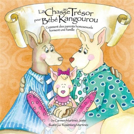 Cover for Carmen Martinez Jover · La Chase Au Tresor Pour Bebe Kangourou, Comment Des Parents Homosexuels Forment Une Famille (Taschenbuch) [French edition] (2013)