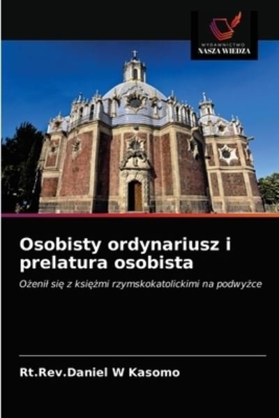 Cover for Rt Rev Daniel W Kasomo · Osobisty ordynariusz i prelatura osobista (Taschenbuch) (2021)