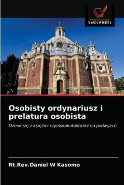 Cover for Rt Rev Daniel W Kasomo · Osobisty ordynariusz i prelatura osobista (Paperback Book) (2021)