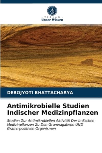 Antimikrobielle Studien In - Bhattacharya - Other - - 9786202953689 - February 9, 2021