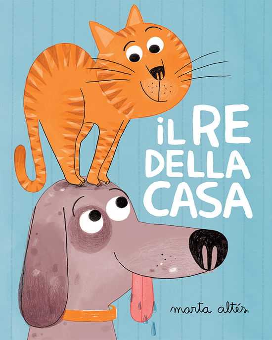 Cover for Marta Altés · Il Re Della Casa. Ediz. Illustrata (Book)