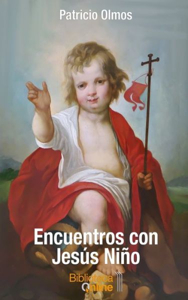 Cover for Patricio Olmos · Encuentros con Jesús Niño (Paperback Book) (2022)