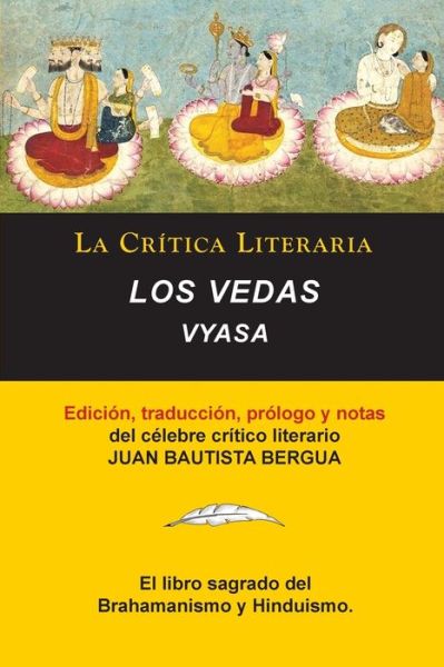 Cover for Vyasa Viasa · Los Vedas, Vyasa, Colecci?n La Cr?tica Literaria por el c?lebre cr?tico literario Juan Bautista Bergua, Ediciones Ib?ricas (Paperback Book) [2nd edition] (2014)