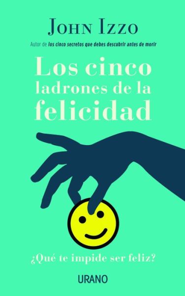 Cover for John Izzo · Cinco Ladrones de la Felicidad (Book) (2017)