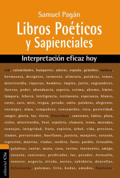 Libros Poeticos y Sapienciales: Interpretacion eficaz hoy - Interpretacion Eficaz Hoy - Samuel Pagan - Books - Vida Publishers - 9788494462689 - March 21, 2017