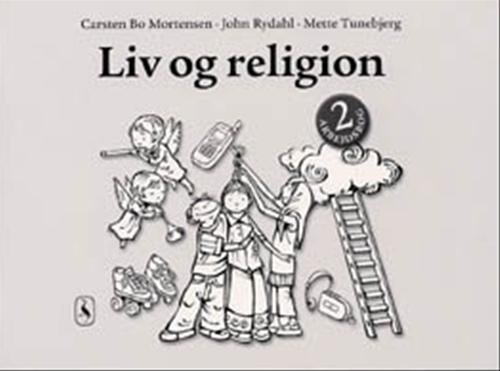Cover for John Rydahl; Carsten Bo Mortensen; Mette Tunebjerg · Liv og religion: Liv og religion 2 (Sewn Spine Book) [1.º edición] (2001)