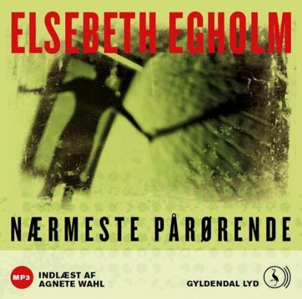 Cover for Elsebeth Egholm · Nærmeste pårørende (Audiobook (MP3)) [2.º edición] [MP3-CD] (2011)