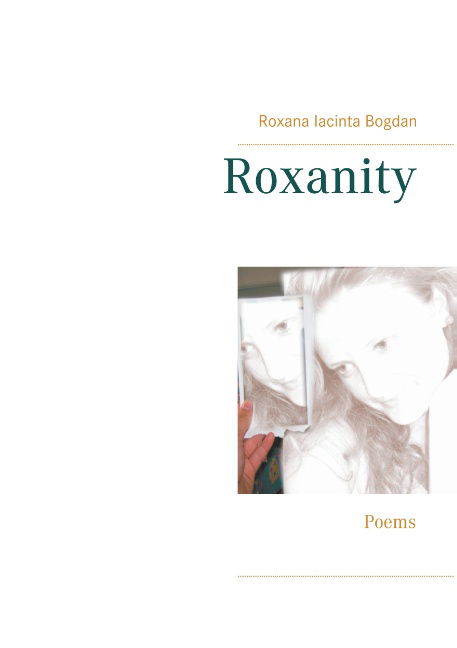 Cover for Roxana Iacinta Bogdan; Roxana Iacinta Bogdan · Roxanity (Taschenbuch) [1. Ausgabe] (2019)