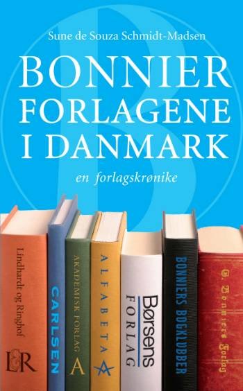 Cover for Sune de Souza Schmidt-Madsen · Bonnier Forlagene i Danmark (Inbunden Bok) [1:a utgåva] (2007)