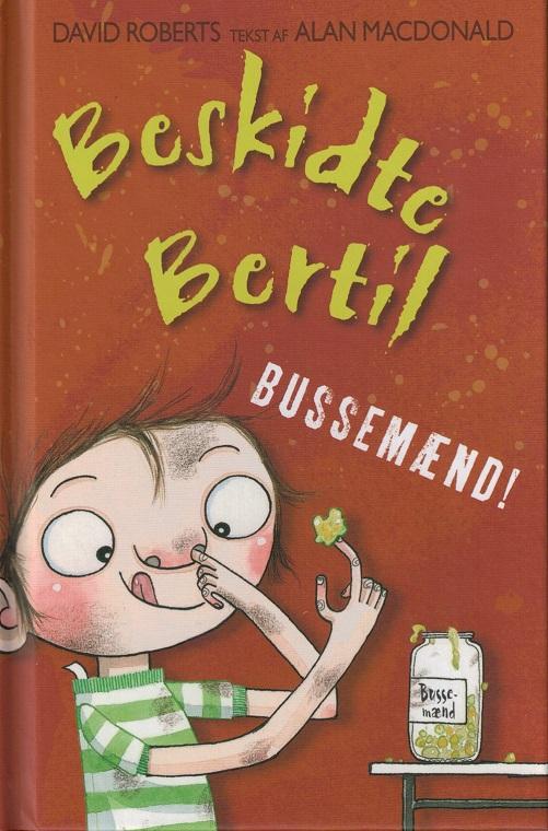 Cover for Alan MacDonald · Beskidte Bertil: Beskidte Bertil (6) Bussemænd! (Indbundet Bog) [1. udgave] (2015)