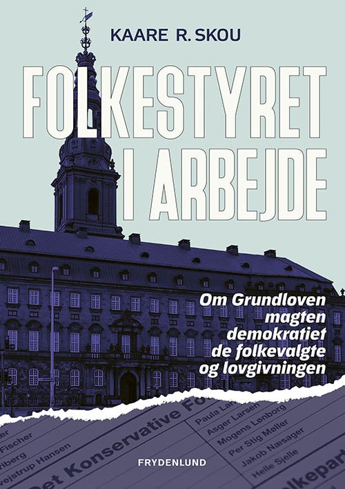 Cover for Kaare R. Skou · Folkestyret i arbejde (Sewn Spine Book) [1º edição] (2018)
