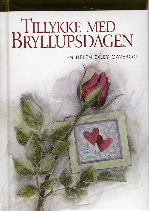 Tillykke med bryllupsdagen - Helen Exley - Bücher - Bogfabrikken Fakta - 9788777714689 - 1. September 2009