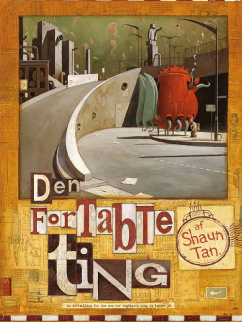 Cover for Shaun Tan · Den fortabte ting (Bound Book) [1. Painos] [Indbundet] (2012)