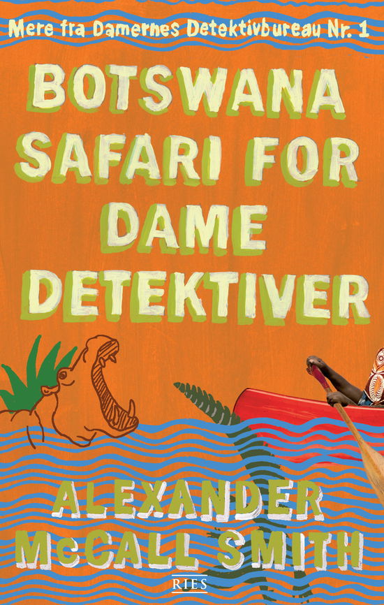 Cover for Alexander McCall Smith · Damernes detektivbureau nr. 1 (bog 11): Botswanasafari for damedetektiver (Sewn Spine Book) [1st edition] (2011)