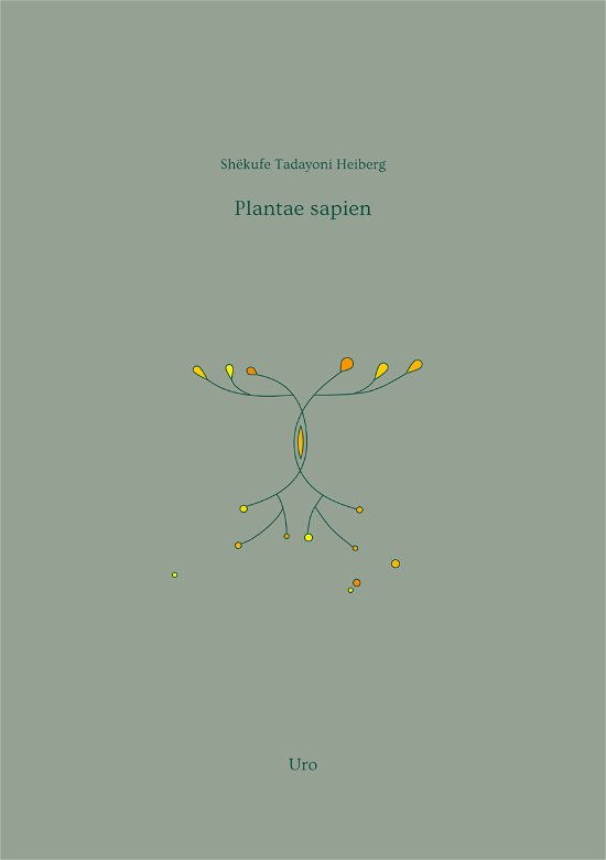 Sister climate: Plantae sapien - Shëkufe Tadayoni Heiberg - Bøger - Forlaget Uro - 9788797262689 - 26. oktober 2021