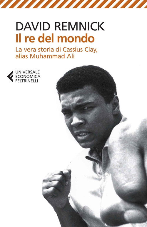 Cover for David Remnick · Il Re Del Mondo. La Vera Storia Di Cassius Clay, Alias Muhammad Ali (Book)