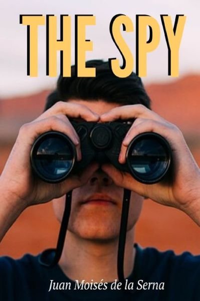 Cover for Juan Moises de la Serna · The Spy (Paperback Book) (2020)