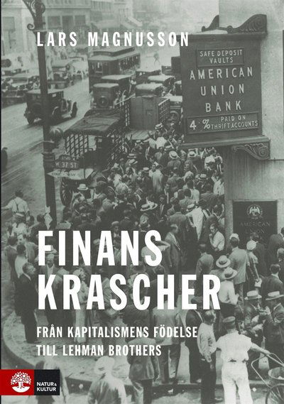 Cover for Lars Magnusson · Finanskrascher : Från kapitalismens födelse till Lehman Bro (ePUB) (2018)