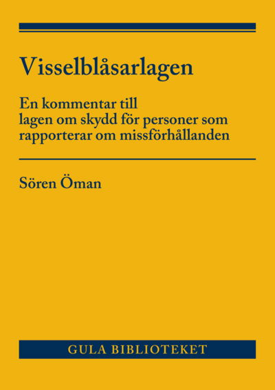 Cover for Sören Öman · Visselblåsarlagen : En kommentar till lagen om skydd för personer som rappo (Book) (2021)