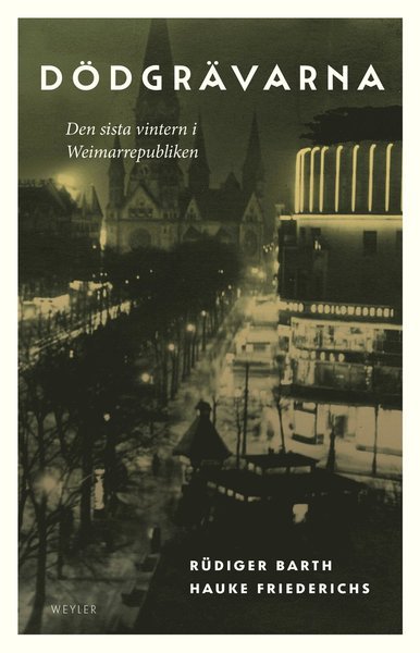 Cover for Hauke Friederichs · Dödgrävarna : den sista vintern i Weimarrepubliken (Map) (2019)