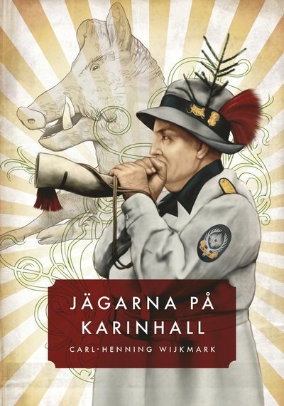 Cover for Wijkmark Carl-Henning · Jägarna på Karinhall (Sewn Spine Book) (2008)