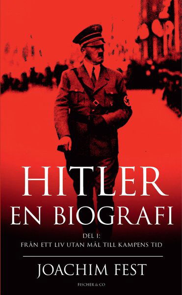 Cover for Joachim Fest · Hitler - en biografi: Hitler : en biografi. D. 1 (Taschenbuch) (2014)