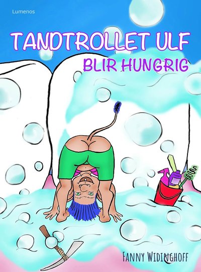 Cover for Fanny Widinghoff · Tandtrollet Ulf blir hungrig (Bound Book) (2020)