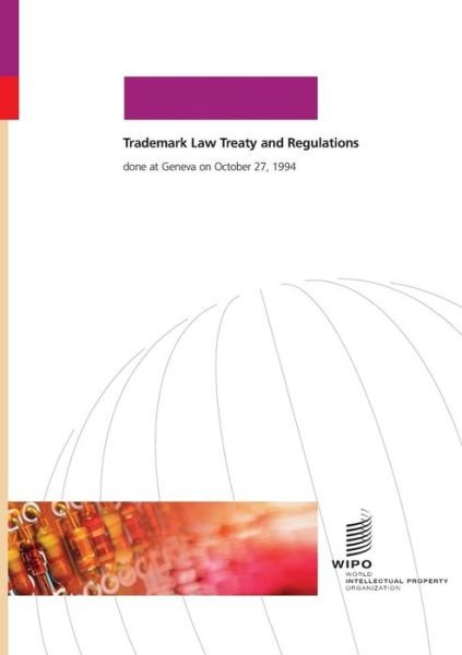 Trademark Law Treaty (TLT) - Wipo - Books - World Intellectual Property Organization - 9789280505689 - October 27, 1994