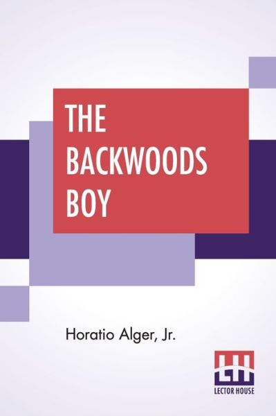 Cover for Horatio Alger Jr. · The Backwoods Boy (Paperback Book) (2020)