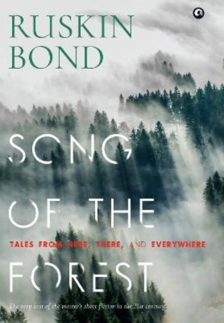 Cover for Ruskin Bond · Song of the Forest: Tales from Here, There, and Everywhere (Gebundenes Buch) (2022)