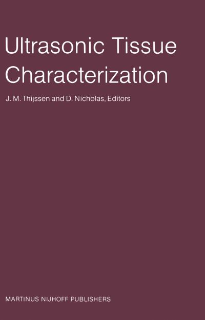 Cover for J M Thijssen · Ultrasonic Tissue Characterization: Proceedings of the Second European Communities Workshop 30 November - 2 December 1981, Nijmegen, The Netherlands (Paperback Book) [Softcover reprint of the original 1st ed. 1982 edition] (2012)